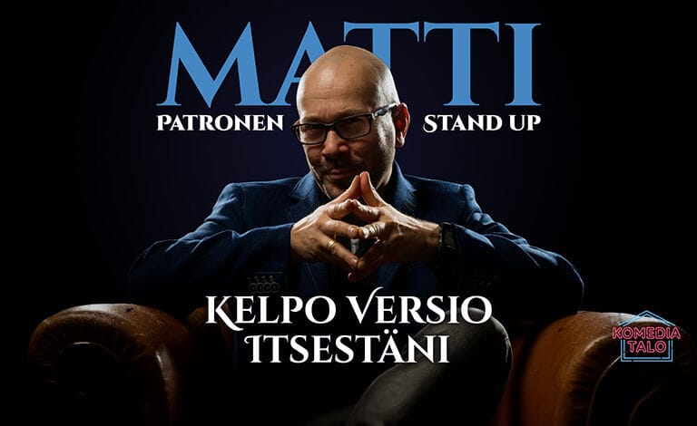 Stand up Matti Patronen: Kelpo versio itsestäni